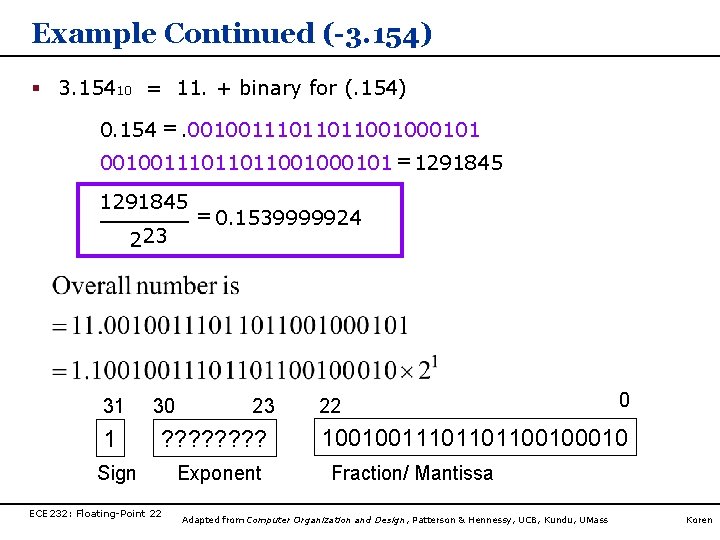 Example Continued (-3. 154) § 3. 15410 = 11. + binary for (. 154) Example Continued (-3. 154) § 3. 15410 = 11. + binary for (. 154)