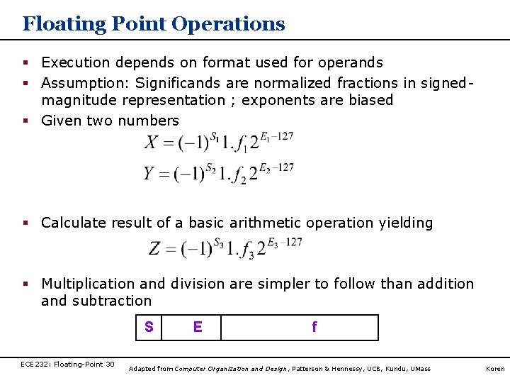 Floating Point Operations § Execution depends on format used for operands § Assumption: Significands Floating Point Operations § Execution depends on format used for operands § Assumption: Significands