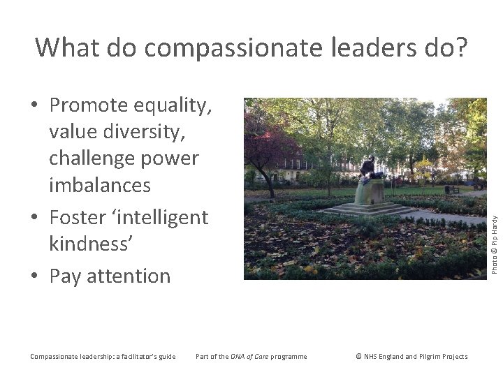 What do compassionate leaders do? Compassionate leadership: a facilitator’s guide Part of the DNA