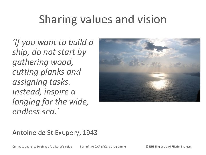 Sharing values and vision ‘If you want to build a ship, do not start