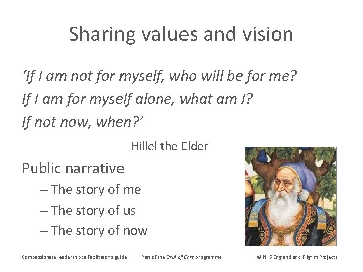Sharing values and vision ‘If I am not for myself, who will be for