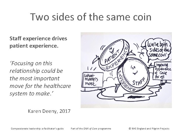 Two sides of the same coin Staff experience drives patient experience. ‘Focusing on this