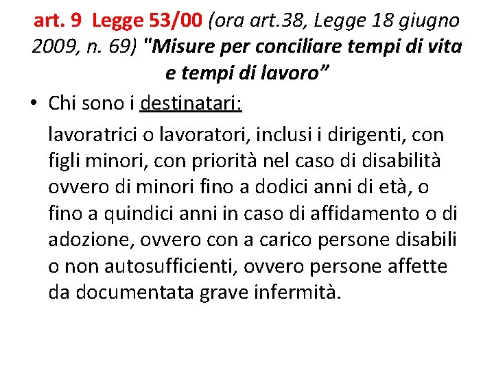 art. 9 Legge 53/00 (ora art. 38, Legge 18 giugno 2009, n. 69) "Misure