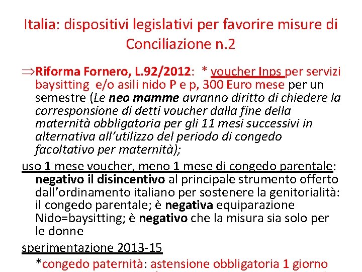 Italia: dispositivi legislativi per favorire misure di Conciliazione n. 2 ÞRiforma Fornero, L. 92/2012: