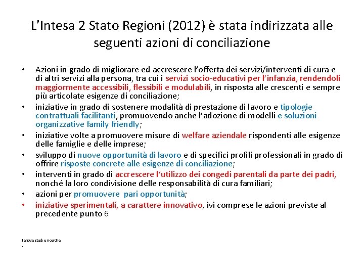 L’Intesa 2 Stato Regioni (2012) è stata indirizzata alle seguenti azioni di conciliazione •