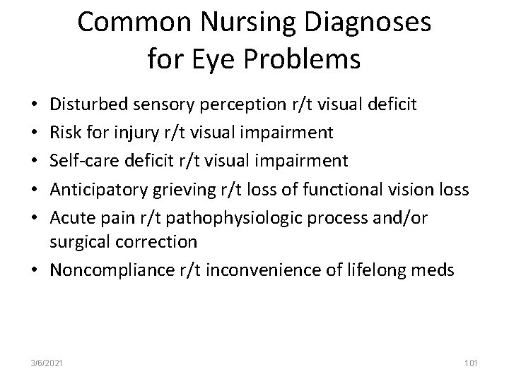 Common Nursing Diagnoses for Eye Problems Disturbed sensory perception r/t visual deficit Risk for