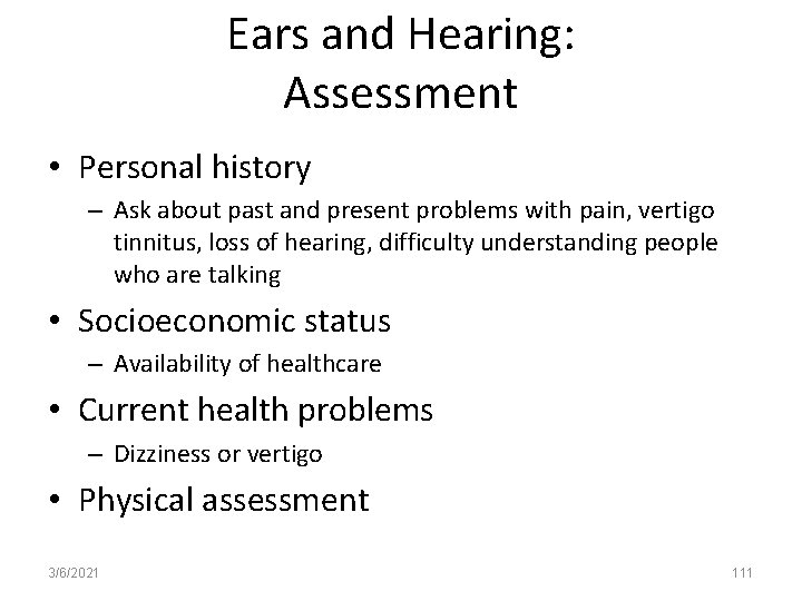 Ears and Hearing: Assessment • Personal history – Ask about past and present problems