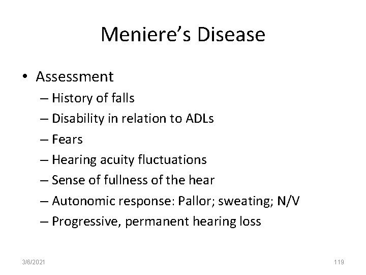 Meniere’s Disease • Assessment – History of falls – Disability in relation to ADLs