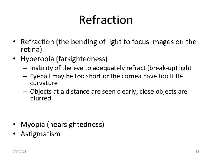 Refraction • Refraction (the bending of light to focus images on the retina) •