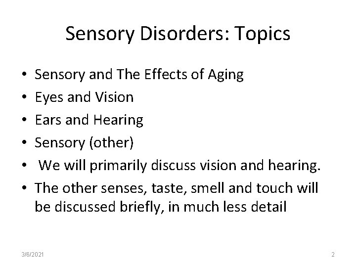 Sensory Disorders: Topics • • • Sensory and The Effects of Aging Eyes and