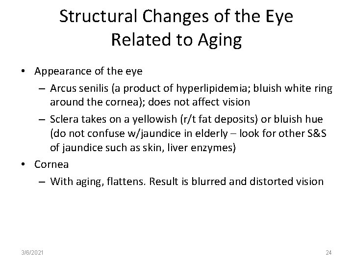 Structural Changes of the Eye Related to Aging • Appearance of the eye –