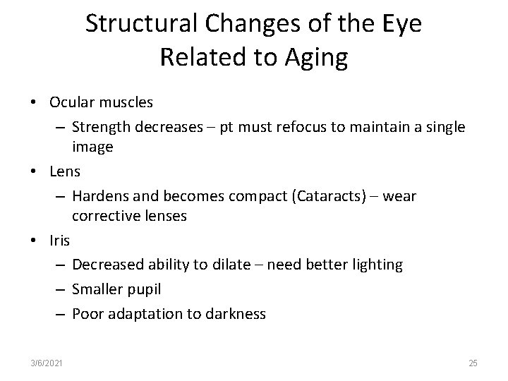 Structural Changes of the Eye Related to Aging • Ocular muscles – Strength decreases
