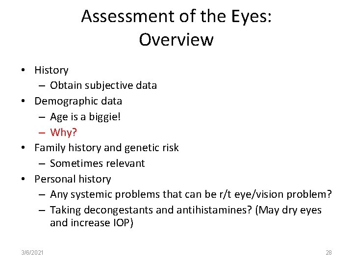 Assessment of the Eyes: Overview • History – Obtain subjective data • Demographic data