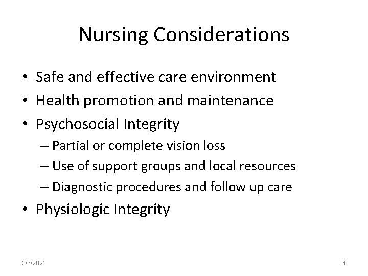 Nursing Considerations • Safe and effective care environment • Health promotion and maintenance •