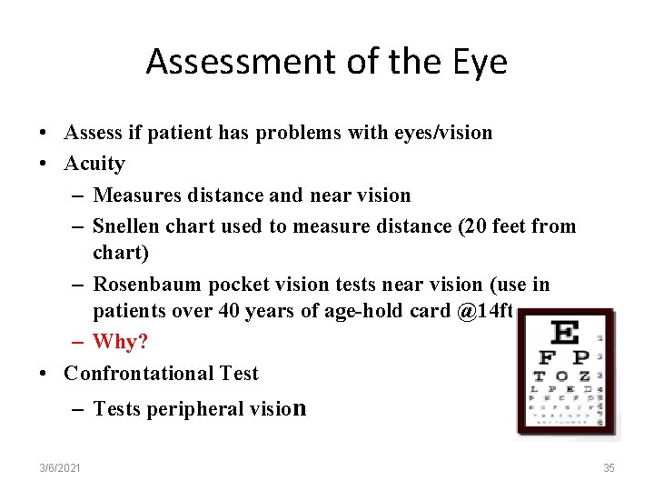 Assessment of the Eye • Assess if patient has problems with eyes/vision • Acuity