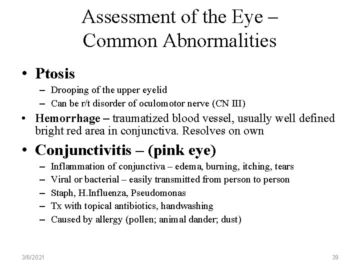 Assessment of the Eye – Common Abnormalities • Ptosis – Drooping of the upper
