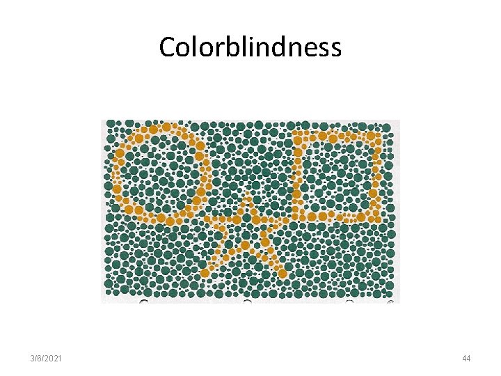 Colorblindness 3/6/2021 44 