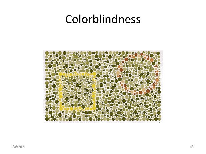 Colorblindness 3/6/2021 46 