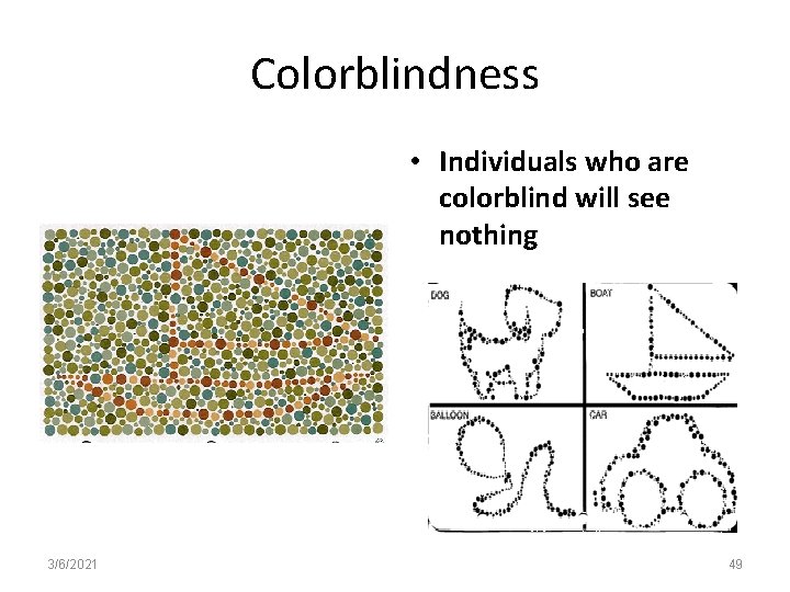 Colorblindness • Individuals who are colorblind will see nothing 3/6/2021 49 