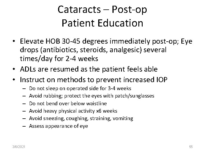 Cataracts – Post-op Patient Education • Elevate HOB 30 -45 degrees immediately post-op; Eye