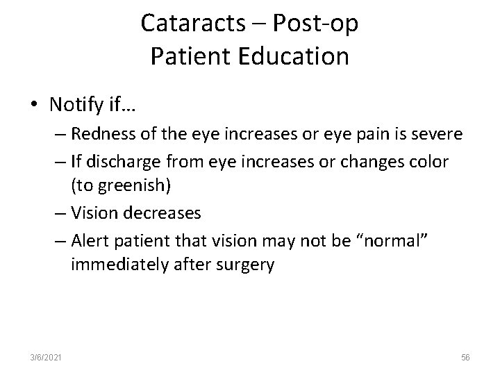 Cataracts – Post-op Patient Education • Notify if… – Redness of the eye increases