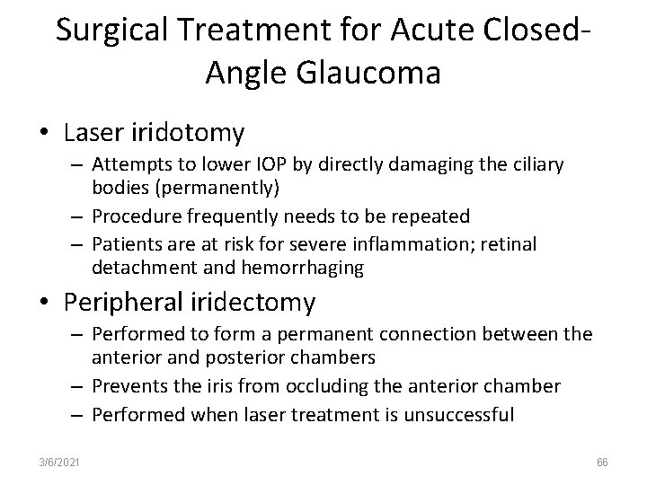 Surgical Treatment for Acute Closed. Angle Glaucoma • Laser iridotomy – Attempts to lower