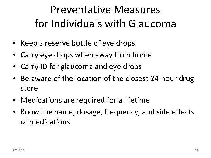 Preventative Measures for Individuals with Glaucoma Keep a reserve bottle of eye drops Carry
