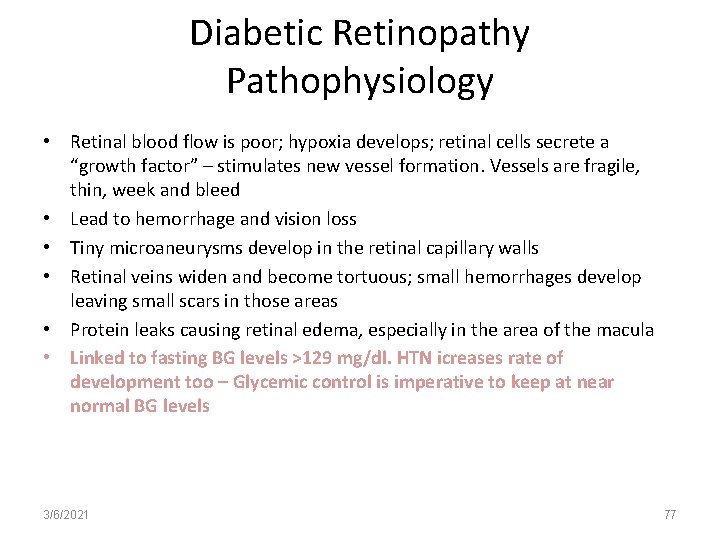 Diabetic Retinopathy Pathophysiology • Retinal blood flow is poor; hypoxia develops; retinal cells secrete