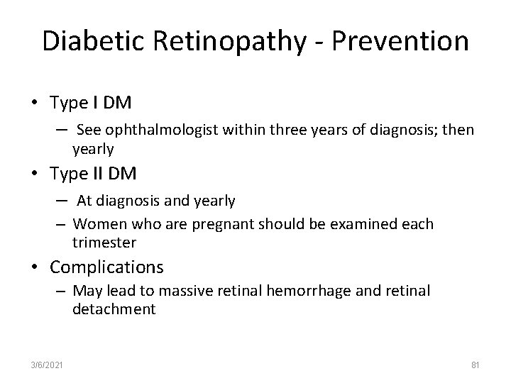 Diabetic Retinopathy - Prevention • Type I DM – See ophthalmologist within three years