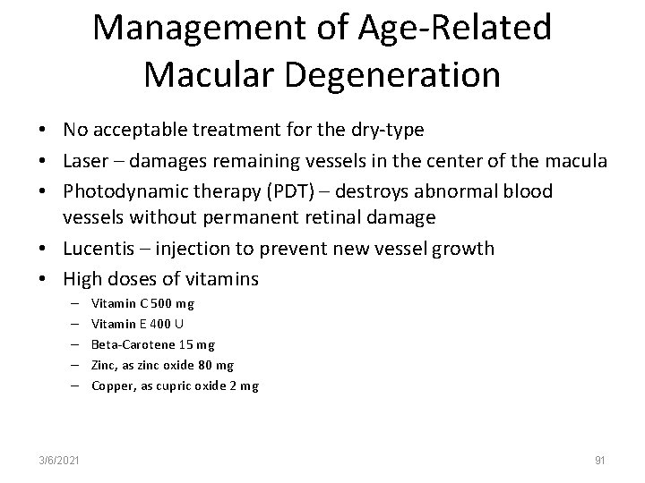 Management of Age-Related Macular Degeneration • No acceptable treatment for the dry-type • Laser