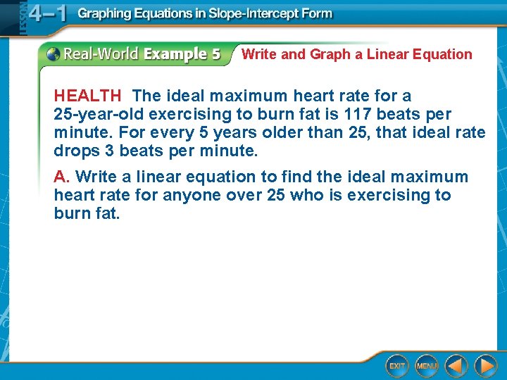 Write and Graph a Linear Equation HEALTH The ideal maximum heart rate for a