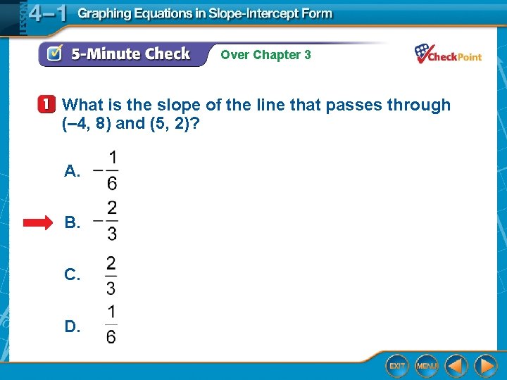 Over Chapter 3 What is the slope of the line that passes through (–