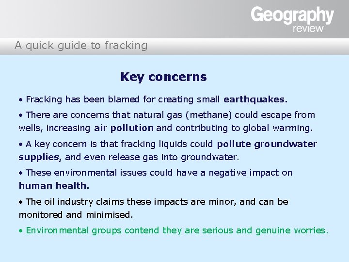 A quick guide to fracking Key concerns • Fracking has been blamed for creating