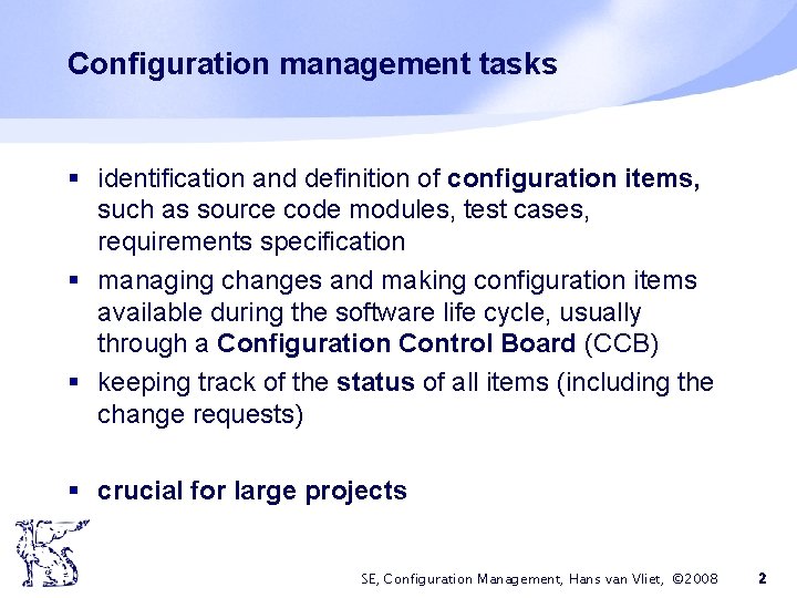 Configuration management tasks § identification and definition of configuration items, such as source code