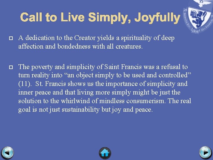 Call to Live Simply, Joyfully A dedication to the Creator yields a spirituality of