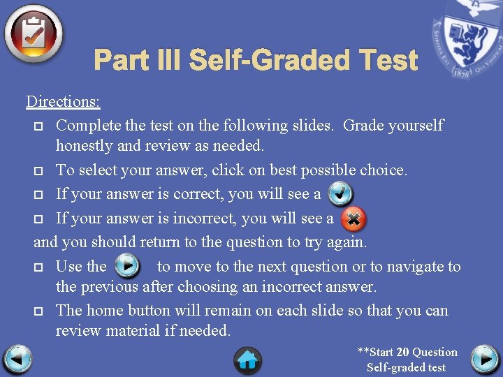 Part III Self-Graded Test Directions: Complete the test on the following slides. Grade yourself