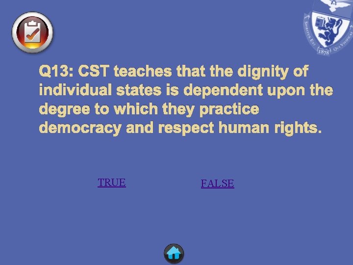 Q 13: CST teaches that the dignity of individual states is dependent upon the