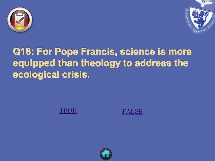 Q 18: For Pope Francis, science is more equipped than theology to address the