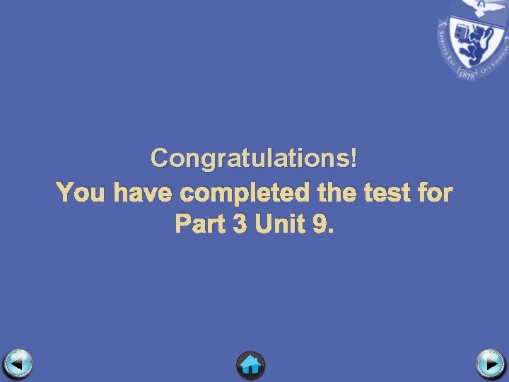 Congratulations! You have completed the test for Part 3 Unit 9. 