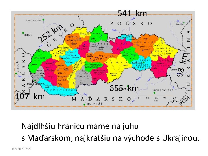 541 km 98 km m k 2 5 2 107 km 655 km Najdlhšiu