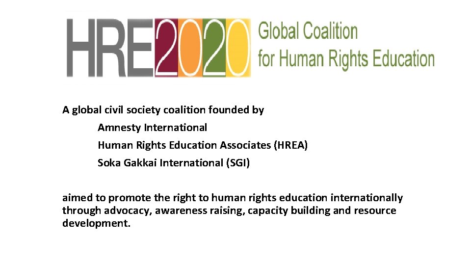 A global civil society coalition founded by Amnesty International Human Rights Education Associates (HREA)
