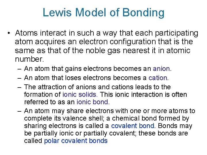 Lewis Model of Bonding • Atoms interact in such a way that each participating