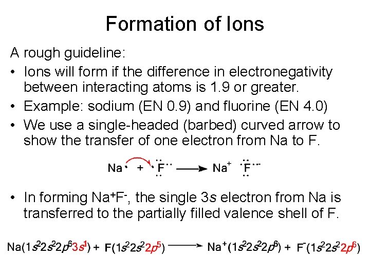 Formation of Ions A rough guideline: • Ions will form if the difference in