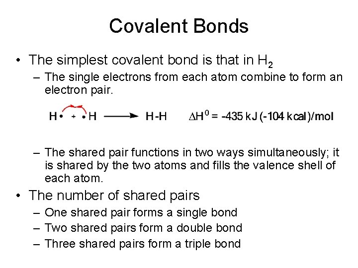 Covalent Bonds • The simplest covalent bond is that in H 2 – The