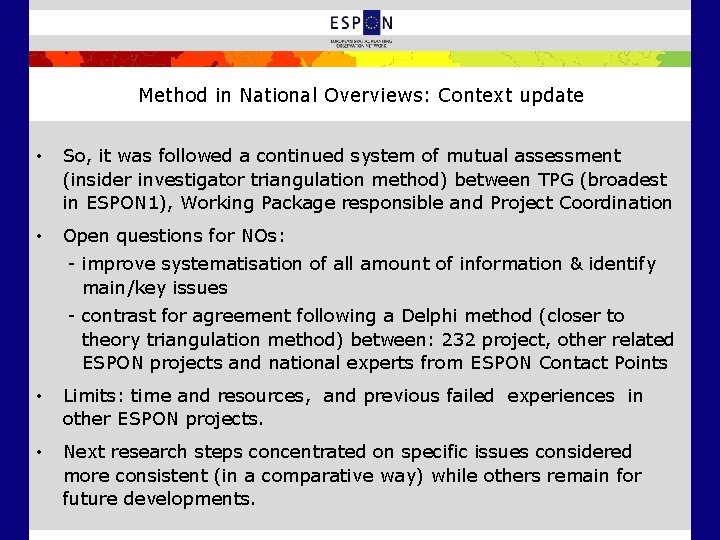 Method in National Overviews: Context update • So, it was followed a continued system