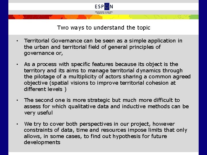Two ways to understand the topic • Territorial Governance can be seen as a