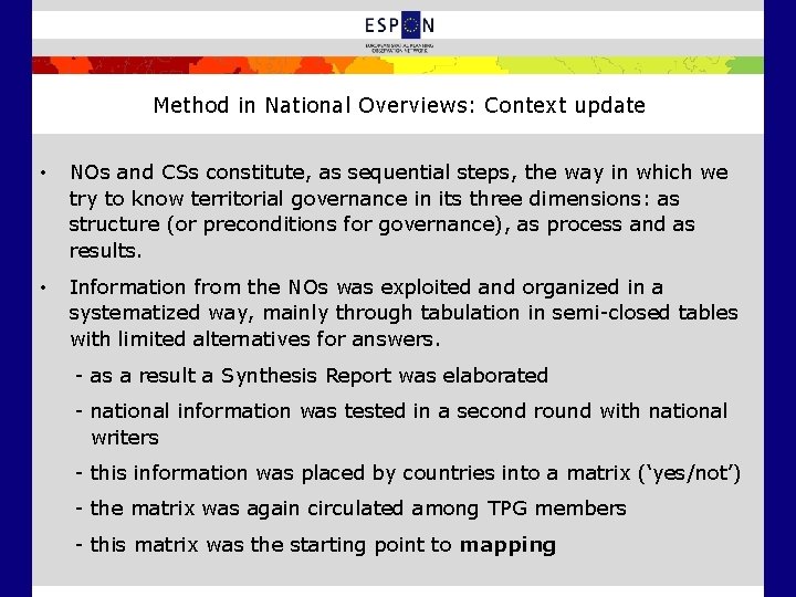 Method in National Overviews: Context update • NOs and CSs constitute, as sequential steps,