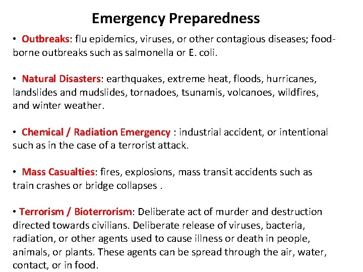 Emergency Preparedness • Outbreaks: flu epidemics, viruses, or other contagious diseases; foodborne outbreaks such