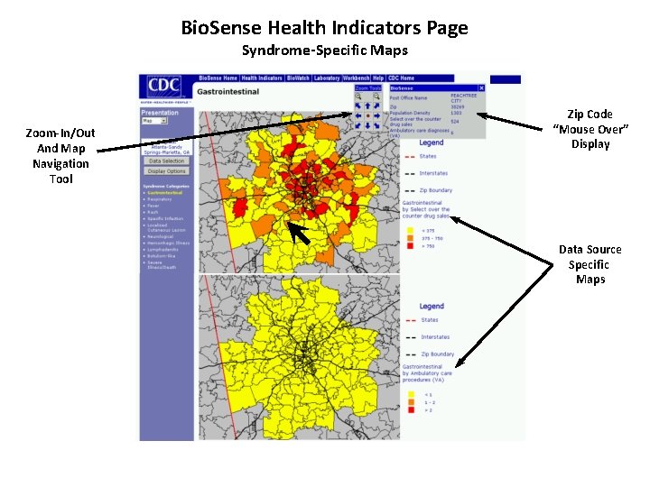 Bio. Sense Health Indicators Page Syndrome-Specific Maps Zoom-In/Out And Map Navigation Tool Zip Code
