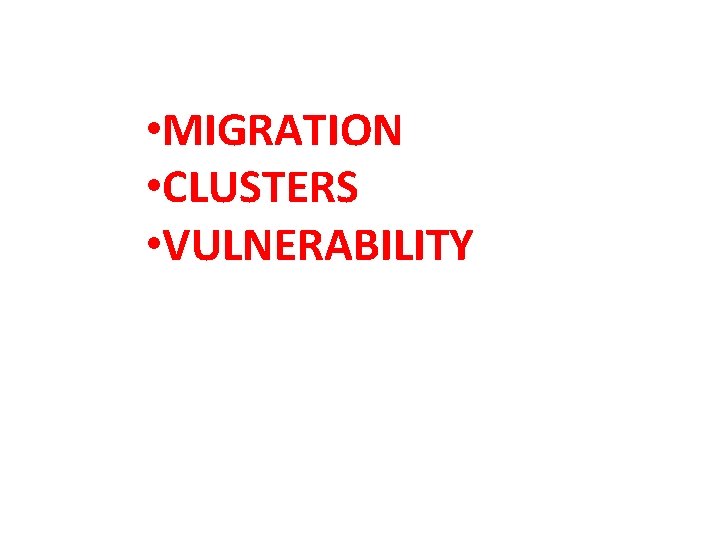  • MIGRATION • CLUSTERS • VULNERABILITY 